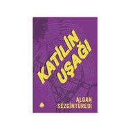 KATILIN UŞAĞI - ALGAN SEZGİNTÜREDİ