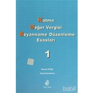KATMA DEĞER VERGISI BEYANNAME DÜZENLEME ESASLARI CILT 1 - AHMET GÜZEL
