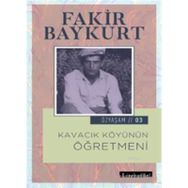 Kavacık Köyünün Öğretmeni - Fakir Baykurt