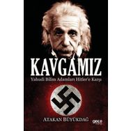 Kavgamız Yahudi Bilim Adamları Hitlere Karşı - Atakan Büyükdağ