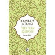 Kavram Atlası - Türk İslam Sanatları I - Şenay Özgür Yıldız