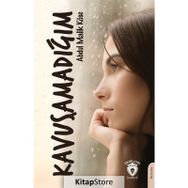 Kavuşamadığım - Abdul Malik Köse
