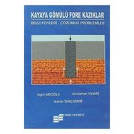 Kayaya Gömülü Fore Kazıklar - Ergin Arıoğlu Ali Osman Yılmaz Hakan Tunçdemir
