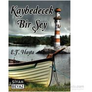 Kaybedecek Bir Şey - e f hayta