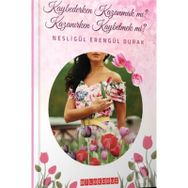 Kaybederken Kazanmak mı? Kazanırken Kaybetmek mi? - Nesligül Erengül Durak