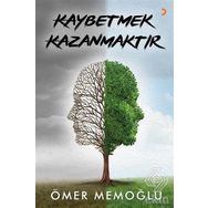 Kaybetmek Kazanmaktır - Ömer Memoğlu