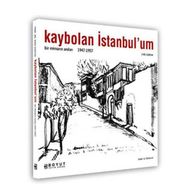 KAYBOLAN İSTANBUL´UM BIR MİMARIN ANILARI 1947 - 1957 - ENIS KORTAN
