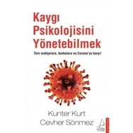 Kaygı Psikolojisini Yönetebilmek-Kunter Kurt Cevher Sönmez