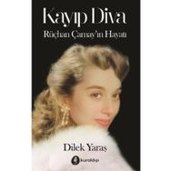 Kayıp Diva - Rüçhan Çamay'ın Hayat - Dilek Yaraş