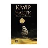 KAYIP HALIFE BIR ARAYIŞIN ROMANI - MUSTAFA YAHYA COŞKUN