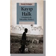 Kayıp Halk Günümüzde Yoksulluk Halleri - Necmi Erdoğan