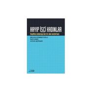 Kayıp İşçi Kadınlar - Belkıs Kümbetoğlu İnci User Aylin Akpınar