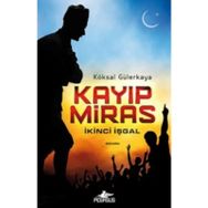 Kayıp Miras İkinci İşgal - Köksal Gülerkaya