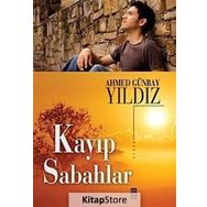 KAYIP SABAHLAR - AHMED GÜNBAY YILDIZ