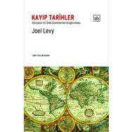 KAYIP TARIHLER DÜNYANIN EN ÜNLÜ GIZEMLERININ ARAŞTIRILMASI - JOEL LEVY