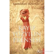 Kayıp Yüzyılın Prensesi - Kahraman Tazeoğlu