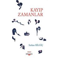 Kayıp Zamanlar - Serkan Bilgiç