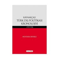 KAYNAKÇALI TÜRK DIŞ POLİTİKASI KRONOLOJISI (1919-1938) - MUSTAFA BIYIKLI