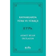Kaynaklarda Türk ve Türkçe - Ahmet Bican Ercilasun