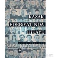 Kazak Edebiyatında Hikaye - Aşur Özdemir