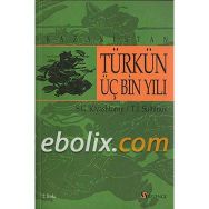 KAZAKISTAN TÜRKÜN ÜÇ BIN YILI - S. G. KLYASHTORNY, T. İ. SULTANOV