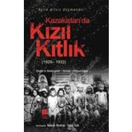 Kazakistan’da Kızıl Kıtlık 1929-1933 - Damira İbrahim Vahit Türk