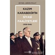 Kazım Karabekir'in Siyasi Faaliyetleri - Zeynel Abidin Polat