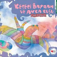 KEÇECİ BAYRAM VE ANKA KUŞU - CAN GÖKNİL