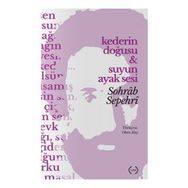 Kederin Doğusu Ve Suyun Ayak Sesi - Sohrab Sepehri