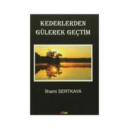 Kederlerden Gülerek Geçtim - İlhami Sertkaya