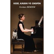 Kedi Kadın ve Chopin - Feridun Benden
