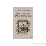 Kedi Murr’un Hayat Görüşleri - Ernst Theodor; Amadeus Hoffmann