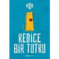 Kedice Bir Tutku - Ege