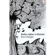 Kediler, Aşklar ve Hüzünler - Burcu Karagöz