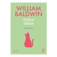 Kediye Dikkat - William Baldwin