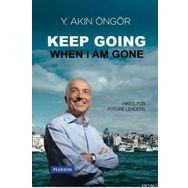 KEEP GOING WHEN I AM GONE - Y. AKIN ÖNGÖR