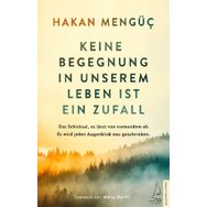Keine Begegnung in unserem Leben ist ein Zufall - Hakan Mengüç