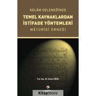 Kelam Geleneğinde Temel Kaynaklardan İstifade Yöntemleri - Emine Öğük