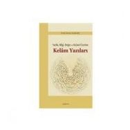 Kelam Yazıları - Varlık Bilgi Değer ve Siyaset Üzerine - Fethi Kerim Kazanç
