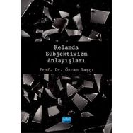 Kelamda Sübjektivizm Anlayışları - Özcan Taşcı