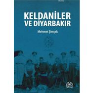 Keldaniler ve Diyarbakır - Mehmet Şimşek