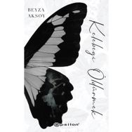 Kelebeği Öldürmek-Beyza Aksoy