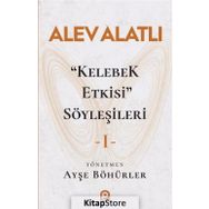 Kelebek Etkisi Söyleşileri 1 - Alev Alatlı