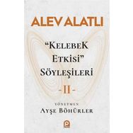 Kelebek Etkisi Söyleşileri 2 - Alev Alatlı
