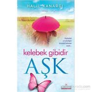 Kelebek Gibidir Aşk - Halil Kanargı
