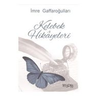 Kelebek Hikayeleri - Imre Gaffaroğulları