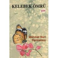 KELEBEK ÖMRÜ - MEHMET NURI PARMAKSIZ