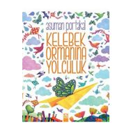Kelebek Ormanına Yolculuk - Asuman Portakal