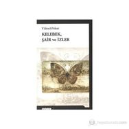 Kelebek, Şair ve İzler - Yüksel Peker