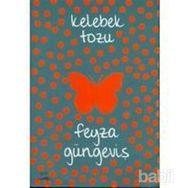 KELEBEK TOZU - FEYZA GÜNGEVIŞ
